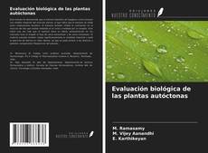 Couverture de Evaluación biológica de las plantas autóctonas