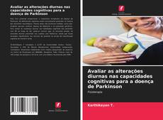 Buchcover von Avaliar as alterações diurnas nas capacidades cognitivas para a doença de Parkinson