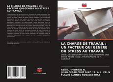 Copertina di LA CHARGE DE TRAVAIL ; UN FACTEUR QUI GÉNÈRE DU STRESS AU TRAVAIL