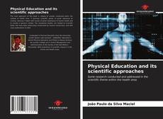 Bookcover of Physical Education and its scientific approaches