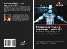 L'educazione fisica e i suoi approcci scientifici kitap kapağı