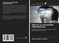 Couverture de QUÉ ES LA TELEVISIÓN CORPORATIVA