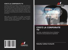 Обложка COS'È LA CORPORATE TV