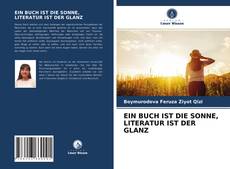 Обложка EIN BUCH IST DIE SONNE, LITERATUR IST DER GLANZ