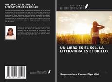 Copertina di UN LIBRO ES EL SOL, LA LITERATURA ES EL BRILLO