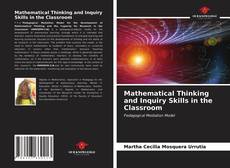 Bookcover of Mathematical Thinking and Inquiry Skills in the Classroom