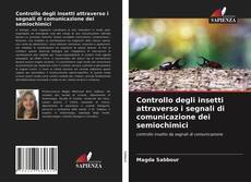 Couverture de Controllo degli insetti attraverso i segnali di comunicazione dei semiochimici