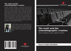 Bookcover of The myth and the cinematographic creation