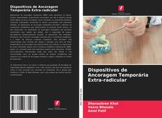 Dispositivos de Ancoragem Temporária Extra-radicular kitap kapağı