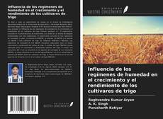 Bookcover of Influencia de los regímenes de humedad en el crecimiento y el rendimiento de los cultivares de trigo