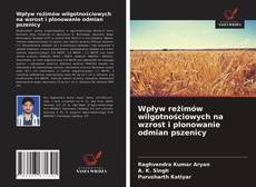Borítókép a  Wpływ reżimów wilgotnościowych na wzrost i plonowanie odmian pszenicy - hoz