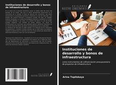 Capa do livro de Instituciones de desarrollo y bonos de infraestructura 