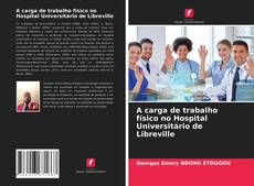 A carga de trabalho físico no Hospital Universitário de Libreville kitap kapağı