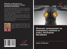 Wzorzec zachorowań na nowotwory złośliwe w Iraku: Archiwum Narodowe kitap kapağı