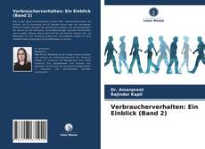 Обложка Verbraucherverhalten: Ein Einblick (Band 2)