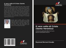 Bookcover of Il vero volto di Cristo (Santa Veronica)