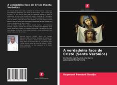 Bookcover of A verdadeira face de Cristo (Santa Verónica)