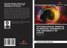 Bookcover of PSYCHOLOGICAL PROFILE IN MEDICAL STUDENTS AT THE UNIVERSITY OF CUSCO