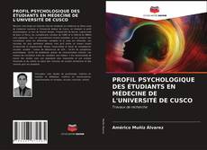 PROFIL PSYCHOLOGIQUE DES ÉTUDIANTS EN MÉDECINE DE L'UNIVERSITÉ DE CUSCO kitap kapağı