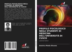 PROFILO PSICOLOGICO NEGLI STUDENTI DI MEDICINA DELL'UNIVERSITÀ DI CUSCO kitap kapağı