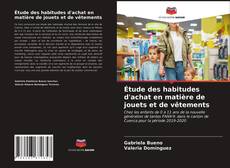 Bookcover of Étude des habitudes d'achat en matière de jouets et de vêtements