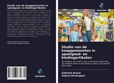 Bookcover of Studie van de koopgewoonten in speelgoed- en kledingartikelen