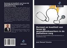 Bookcover of Burnout en kwaliteit van leven bij gezondheidswerkers in de palliatieve zorg