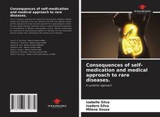 Bookcover of Consequences of self-medication and medical approach to rare diseases.