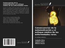 Bookcover of Consecuencias de la automedicación y el enfoque médico de las enfermedades raras.