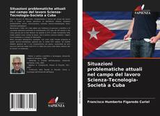 Обложка Situazioni problematiche attuali nel campo del lavoro Scienza-Tecnologia-Società a Cuba