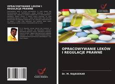 OPRACOWYWANIE LEKÓW I REGULACJE PRAWNE kitap kapağı