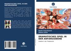 DRAMATISCHES SPIEL IN DER ANFANGSEBENE的封面