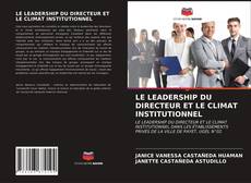 Обложка LE LEADERSHIP DU DIRECTEUR ET LE CLIMAT INSTITUTIONNEL