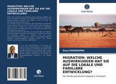 Couverture de MIGRATION: WELCHE AUSWIRKUNGEN HAT SIE AUF DIE LOKALE UND FAMILIÄRE ENTWICKLUNG?