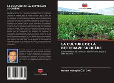 Borítókép a  LA CULTURE DE LA BETTERAVE SUCRIÈRE - hoz