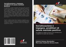 Bookcover of Socializzazione e impegno, predittori di salute mentale positiva