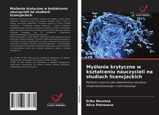 Обложка Myślenie krytyczne w kształceniu nauczycieli na studiach licencjackich