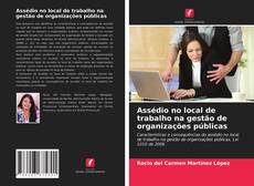 Couverture de Assédio no local de trabalho na gestão de organizações públicas