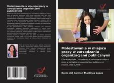 Portada del libro de Molestowanie w miejscu pracy w zarządzaniu organizacjami publicznymi