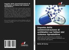 Bookcover of Impatto della somministrazione di antibiotici sui fattori del sistema riproduttivo