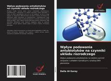 Capa do livro de Wpływ podawania antybiotyków na czynniki układu rozrodczego 