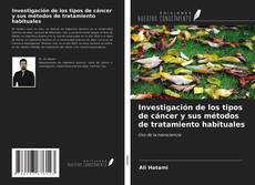 Investigación de los tipos de cáncer y sus métodos de tratamiento habituales kitap kapağı