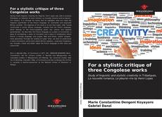 Bookcover of For a stylistic critique of three Congolese works