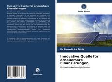 Couverture de Innovative Quelle für erneuerbare Finanzierungen