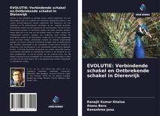 Bookcover of EVOLUTIE: Verbindende schakel en Ontbrekende schakel in Dierenrijk