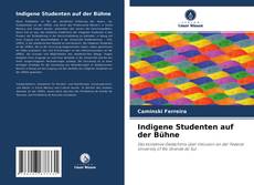 Couverture de Indigene Studenten auf der Bühne