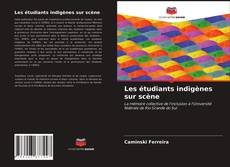 Couverture de Les étudiants indigènes sur scène