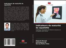 Couverture de Indicateurs de maturité du squelette