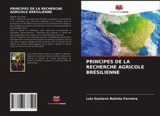 Couverture de PRINCIPES DE LA RECHERCHE AGRICOLE BRÉSILIENNE