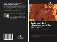 Quale modello di educazione nell'Africa francofona? kitap kapağı